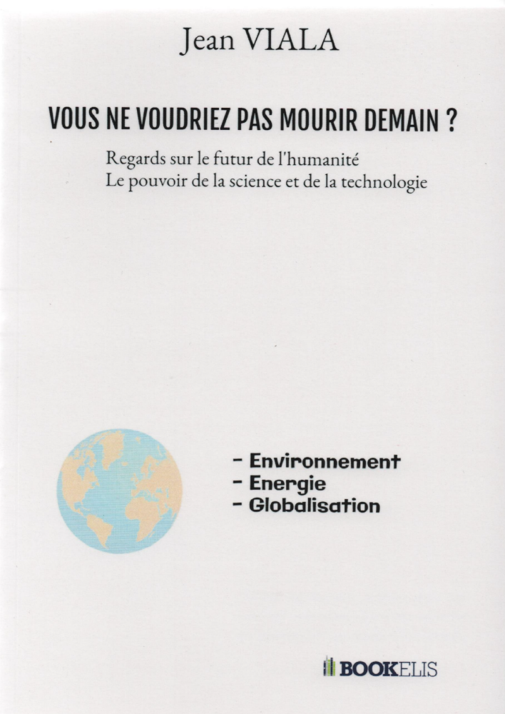 Vous ne voudriez pas mourir demain ? Regards sur le futur de l'humanité. Le pouvoir de la 